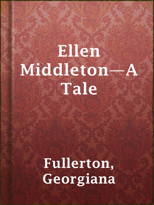 Title details for Ellen Middleton—A Tale by Georgiana Fullerton - Available